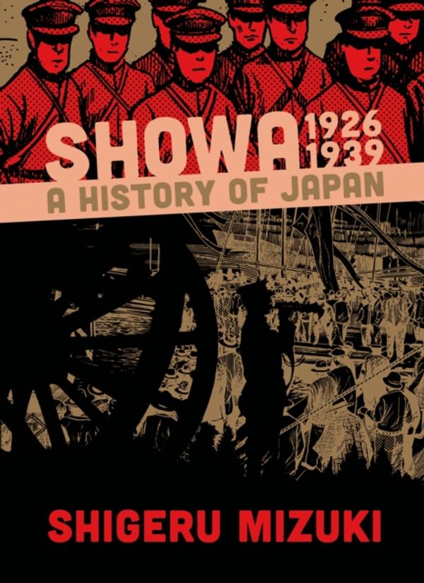Cover Art for 9781770461352, Showa: A History of Japan, 1926-1939 by Shigeru Mizuki