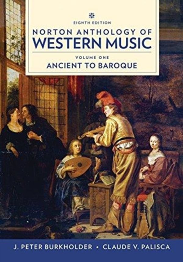 Cover Art for 9780393656411, Norton Anthology of Western Music by J. Peter Burkholder, Donald Jay Grout, Claude V. Palisca