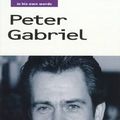 Cover Art for 9780711936355, Peter Gabriel: In His Own Words (In Their Own Words) by Gabriel, Peter; Michael, Mick St.; St Michael, Mick