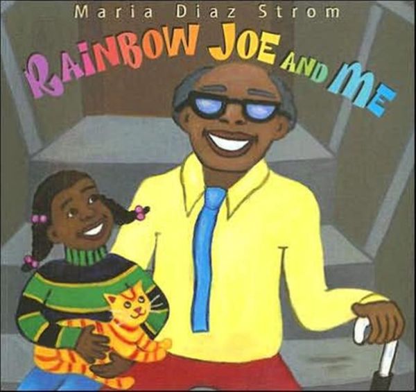Cover Art for 9781584300502, Rainbow Joe and Me by Maria Diaz Strom