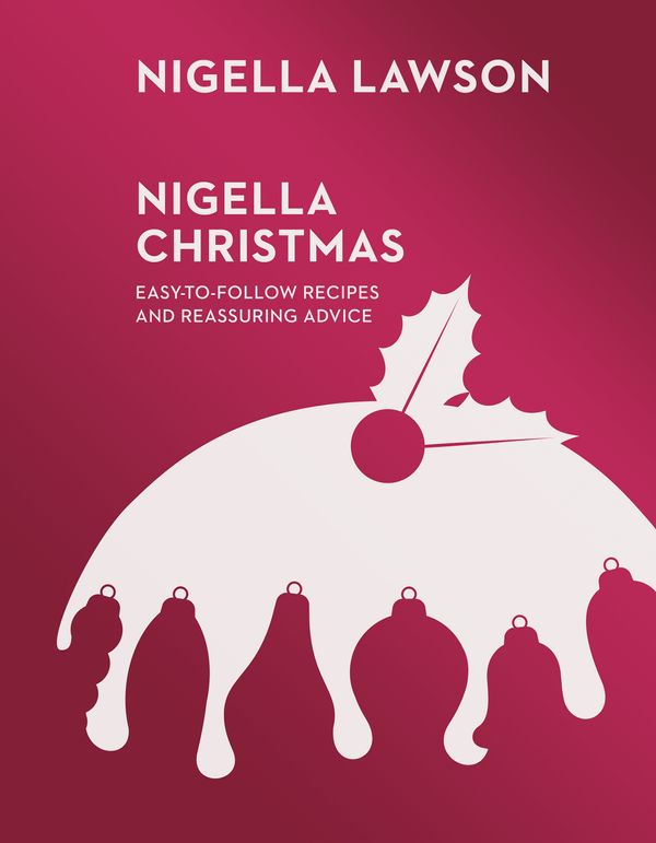 Cover Art for 9780701189167, Nigella Christmas: Food, Family, Friends, Festivities (Nigella Collection) by Nigella Lawson