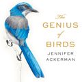 Cover Art for 9781681681290, The Genius of Birds by Jennifer Ackerman