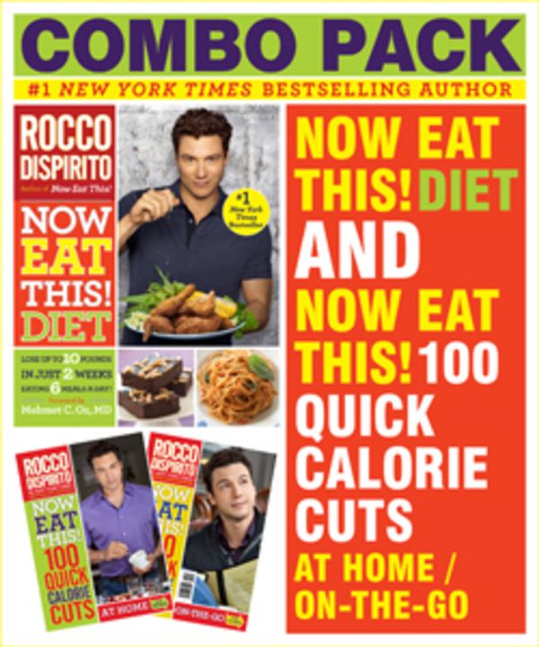 Cover Art for 9781455512683, Now Eat This! Diet & Now Eat This! 100 Quick Calorie Cuts At Home / On-the-Go by Rocco DiSpirito