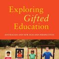 Cover Art for 9780815378860, Exploring Gifted Education: Australian and New Zealand Perspectives by Jennifer L. Jolly