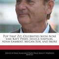 Cover Art for 9781241565916, Pop That Zit: Celebrities with Acne Like Katy Perry, Jessica Simpson, Adam Lambert, Megan Fox, and More by Dana Rasmussen