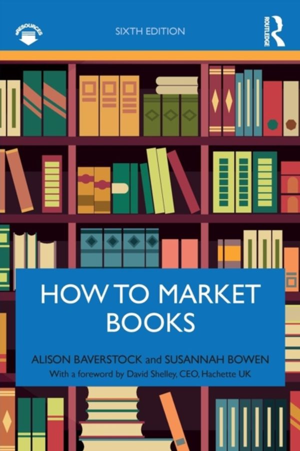 Cover Art for 9781138597259, How to Market Books by Alison Baverstock