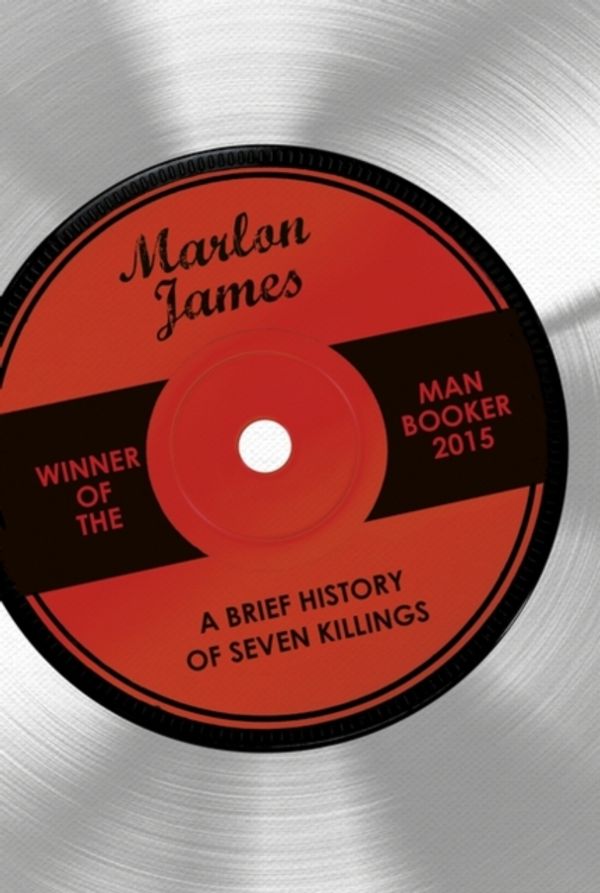 Cover Art for 9781780749761, A Brief History of Seven Killings by Marlon James