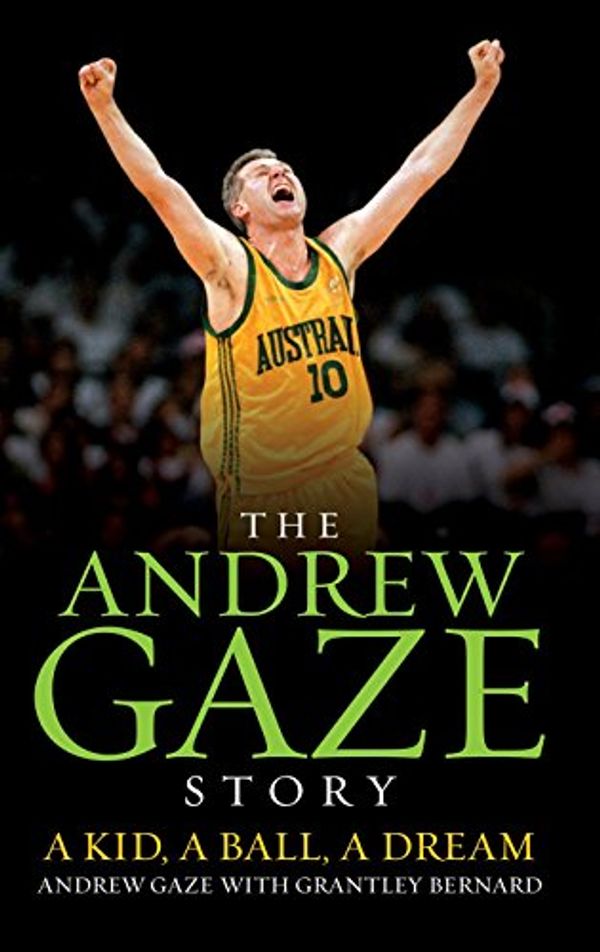 Cover Art for 9781740664530, The Andrew Gaze Story by Andrew and Bernard Gaze