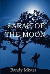 Cover Art for 9781463559311, Sarah Of The Moon by Randy Mixter