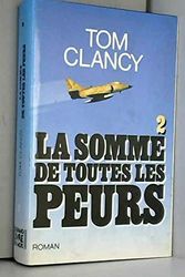 Cover Art for 9782286035334, La somme de toutes les peurs, tome 2 by Tom Clancy