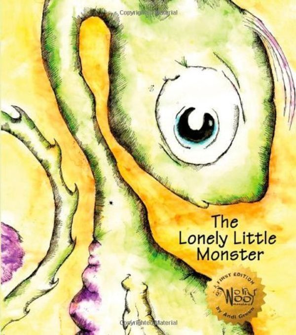 Cover Art for B00POF5NE4, The Lonely Little Monster (From The WorryWoo Monster Series) by Green, Andi (2007) Hardcover by Unknown