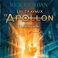 Cover Art for 9782017038238, Les travaux d'Apollon, Tome 1 : L'oracle caché by Rick Riordan