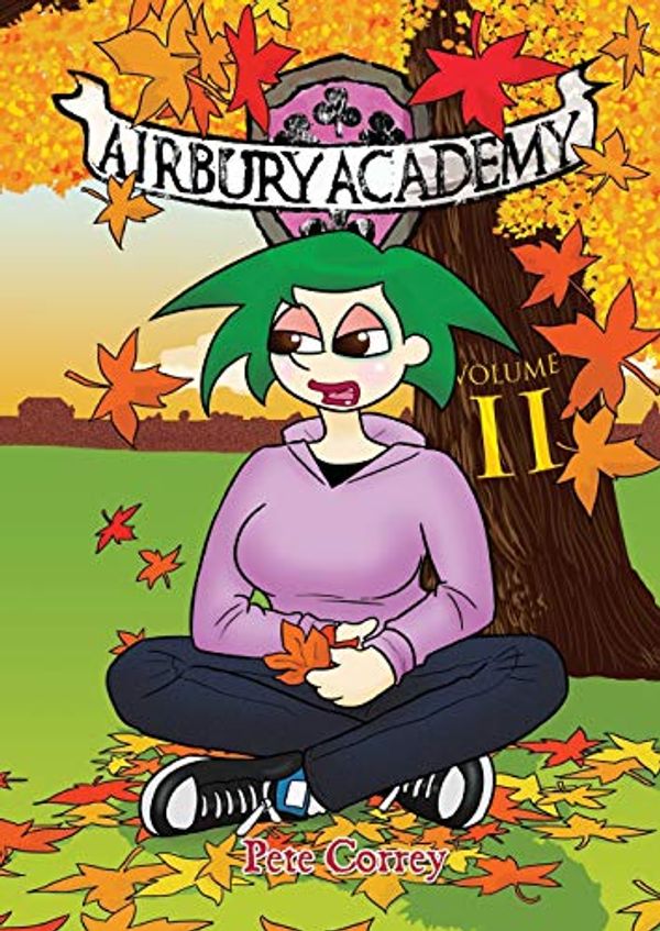 Cover Art for 9780648785224, Airbury Academy Volume II by Pete Correy