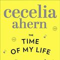 Cover Art for 8601300025773, The Time of My Life by Cecelia Ahern