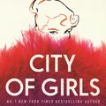 Cover Art for 9781526633972, City of Girls by Elizabeth Gilbert