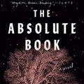 Cover Art for B08D8K99Y3, The Absolute Book: A Novel by Elizabeth Knox