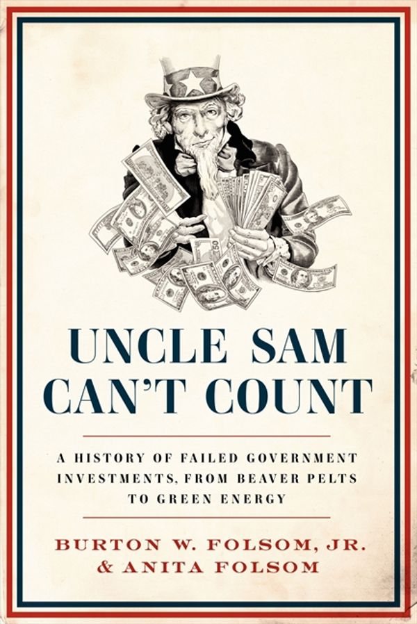 Cover Art for 9780062292698, Uncle Sam Can't Count by Burton W. Folsom, Jr.