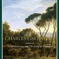 Cover Art for 9781583947258, The More Beautiful World Our Hearts Know Is Possible by Charles Eisenstein