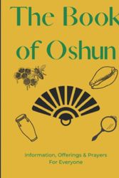 Cover Art for 9798417674525, The Book of Oshun: Offerings, Information and Prayers for Everyone by Ire Iku, Afefe