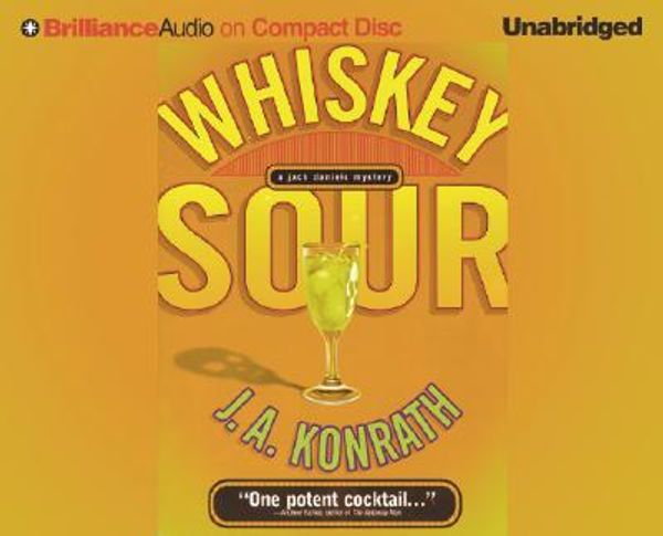 Cover Art for 9781593554880, Whiskey Sour [Audio] by Konrath, J. A./ Breck, Susie (NRT)/ Hill, Dick (NR