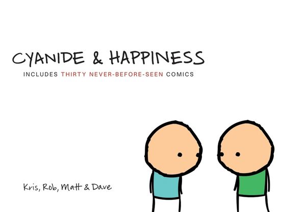 Cover Art for 9780062043641, Cyanide and Happiness by Kris Wilson, Matt Melvin, Rob DenBleyker, Dave McElfatric