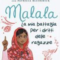 Cover Art for 9788811605331, Malala. La mia battaglia per i diritti delle ragazze by Malala Yousafzai, Patricia McCormick