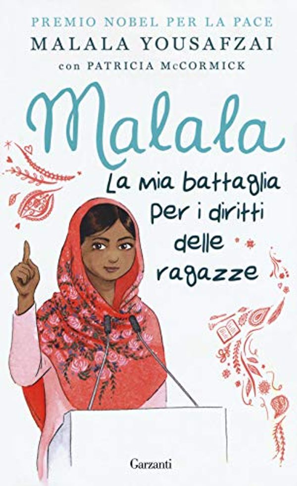 Cover Art for 9788811605331, Malala. La mia battaglia per i diritti delle ragazze by Malala Yousafzai, Patricia McCormick