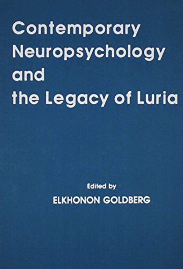 Cover Art for 9780805803341, Contemporary Neuropsychology and the Legacy of Luria by Editor-Elkhonon Goldberg
