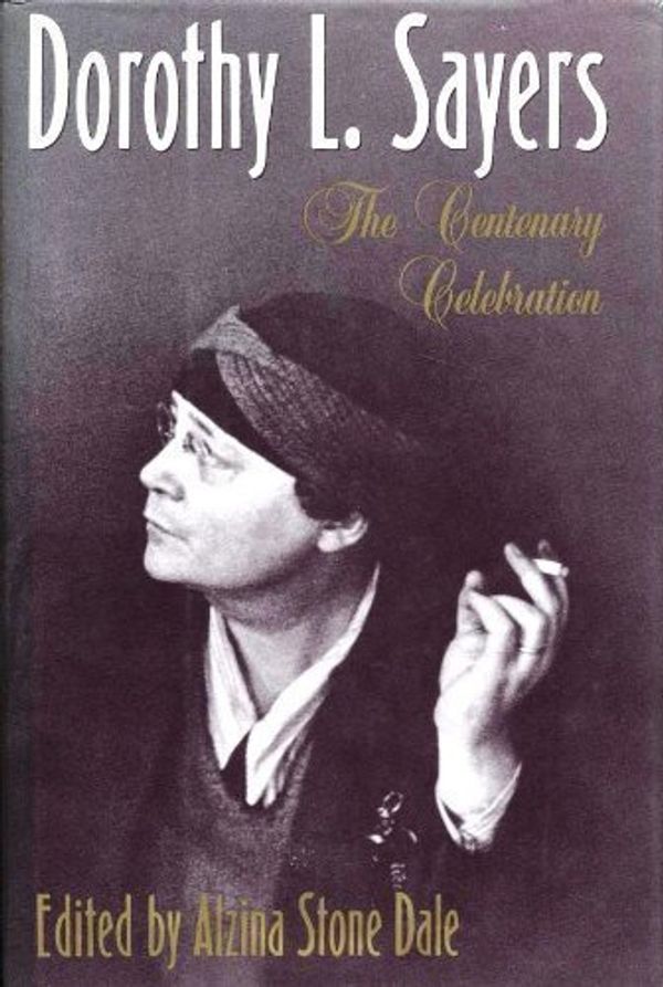 Cover Art for 9780802732248, Dorothy L. Sayers: The Centenary Celebration by Dorothy L. Sayers