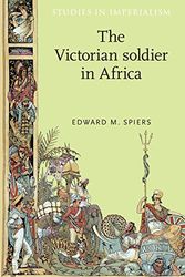 Cover Art for 9780719091278, The Victorian Soldier in Africa by Edward Spiers