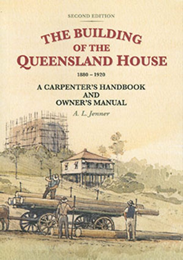 Cover Art for 9780646573021, The Building of the Queensland House by Andrew L. Jenner