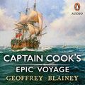 Cover Art for B084B16HZR, Captain Cook’s Epic Voyage by Geoffrey Blainey