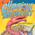 Cover Art for 9780062060082, Champions of Breakfast by Adam Rex