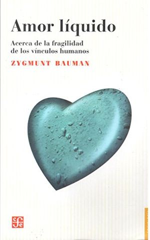 Cover Art for 9789505576487, Amor Liquido: Acerca de la Fragilidad de los Vinculos Humanos (Seccion de Obras de Sociologia) by Zygmunt Bauman