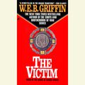 Cover Art for 9781101484302, The Victim by W.E.B. Griffin