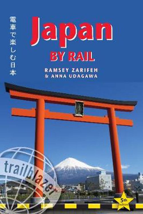 Cover Art for 9781912716142, Japan by Rail: Includes Rail Route Guide and 30 City Guides by Ramsey Zarifeh, Anna Udagawa
