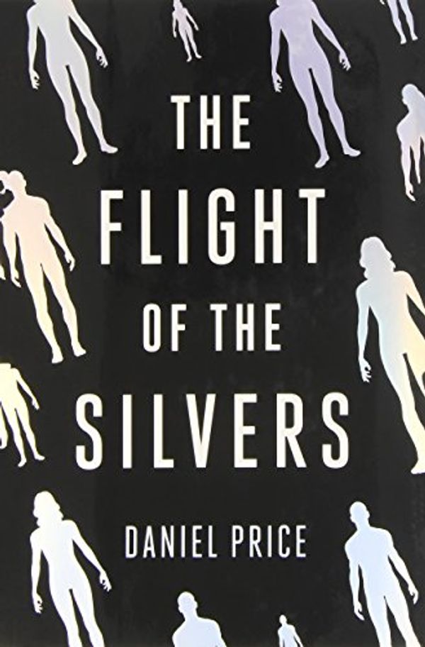 Cover Art for 9780399164989, The Flight of the Silvers by Daniel Price