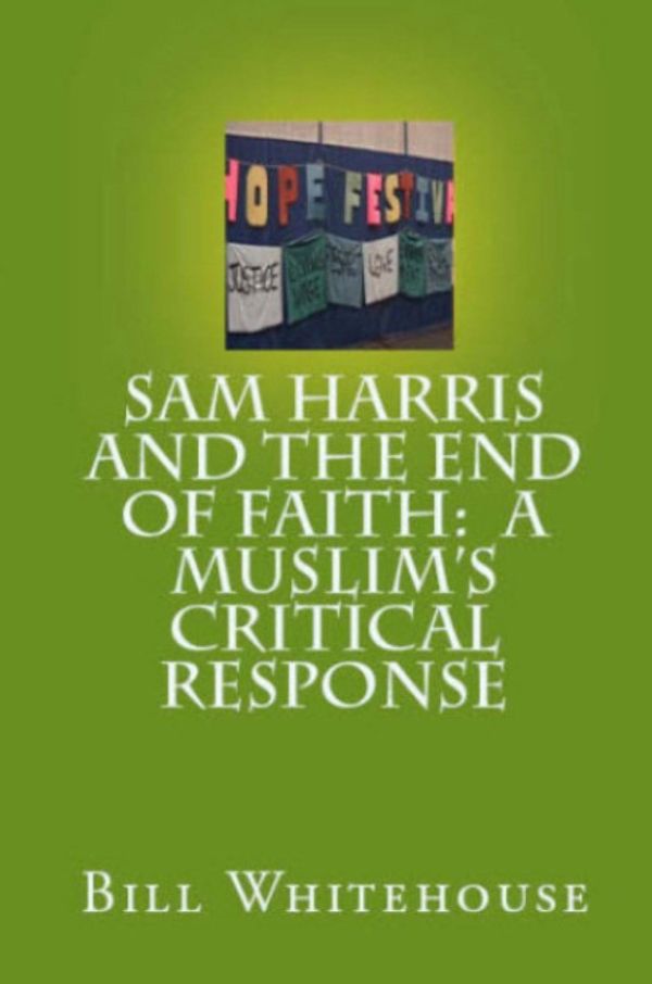 Cover Art for 9781310987519, Sam Harris and The End of Faith: A Critical Response by Bill Whitehouse