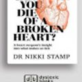 Cover Art for 9781525291814, Can You Die of a Broken Heart? by Dr Nikki Stamp