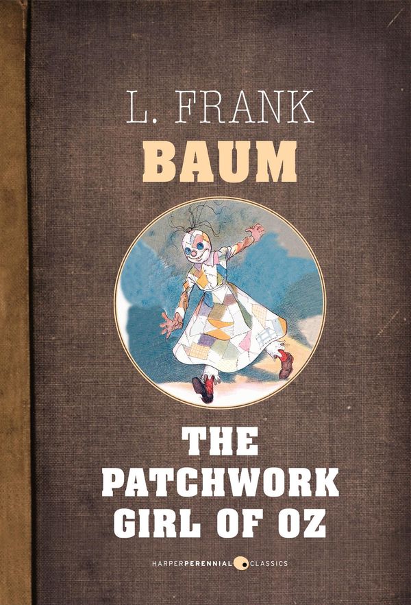 Cover Art for 9781443420983, The Patchwork Girl of Oz by L Frank Baum