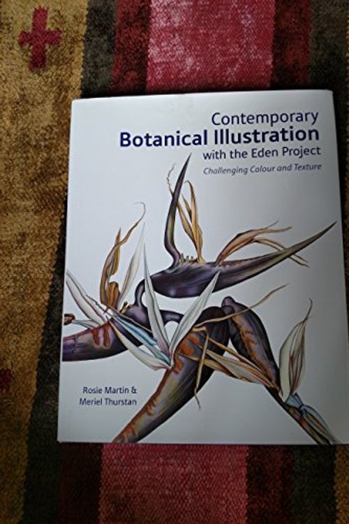 Cover Art for 9780713490787, Contemporary Botanical Illustration with the Eden Project by Rosie Martin