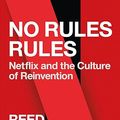 Cover Art for B082261K3F, No Rules Rules: Netflix and the Culture of Reinvention by Reed Hastings, Erin Meyer