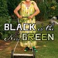 Cover Art for 9781550174946, Black Is the New Green by Arthur Black