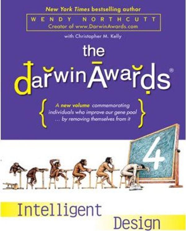 Cover Art for 9780786588770, The Darwin Awards 4 by Wendy Northcutt, Christopher M Kelly