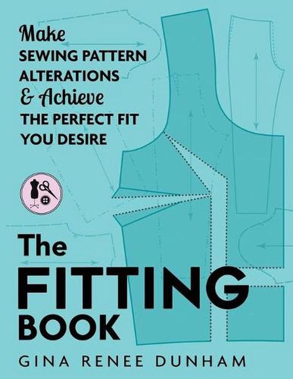 Cover Art for 9783033083745, The Fitting Book: Make Sewing Pattern Alterations & Achieve the Perfect Fit You Desire: Make Sewing Pattern Alterations and Achieve the Perfect Fit You Desire by Gina Renee Dunham