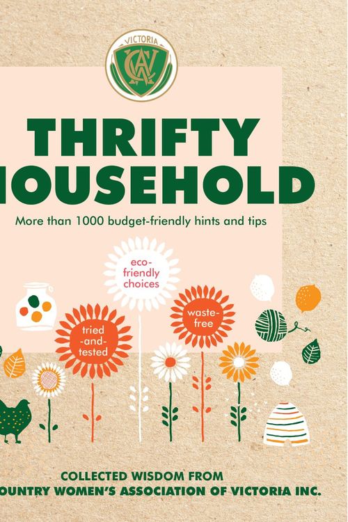 Cover Art for 9781922351241, Thrifty Household: More than 1000 budget-friendly hints and tips for a clean, waste-free, eco-friendly home by Country Women's Association Victoria