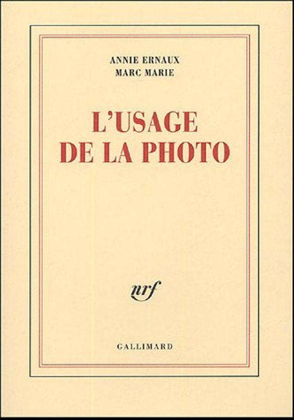 Cover Art for 9782070773763, L'usage de la photo by Annie Ernaux