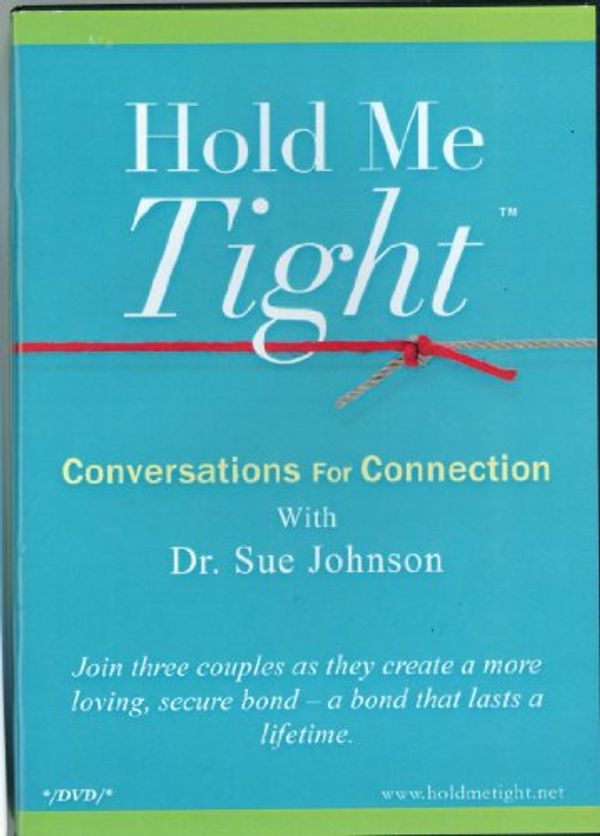 Cover Art for 6278430370954, Hold Me Tight: Conversations for Connections with Dr. Sue Johnson DVD by Unknown