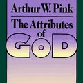 Cover Art for 9780801069895, THE ATTRIBUTES OF GOD by Arthur W. Pink