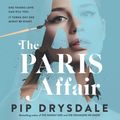 Cover Art for 9781760854331, The Paris Affair by Pip Drysdale, Pip Drysdale